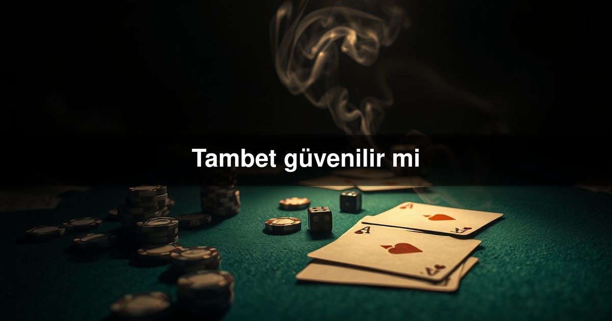 Tambet güvenilir
